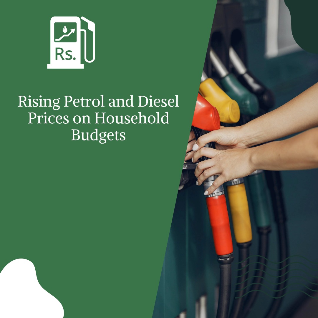 Rising Petrol and Diesel Prices on Household Budgets